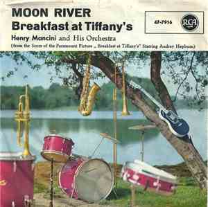 Henry Mancini And His Orchestra - Moon River / Breakfast At Tiffany's