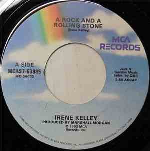 Irene Kelley - A Rock And A Rolling Stone