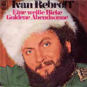 Ivan Rebroff - Eine Weiße Birke / Goldene Abendsonne