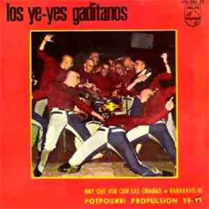 Los Ye-Yes Gaditanos - Hay Que Ver Con Las Criadas