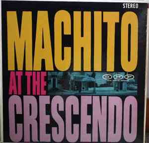 Machito & His Famous Orchestra featuring  Graciella - Machito At The Cresce ...