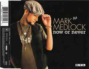 Mark Medlock - Now Or Never