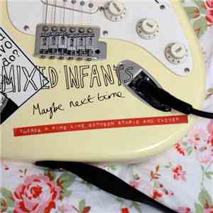 Mixed Infants - Maybe Next Time