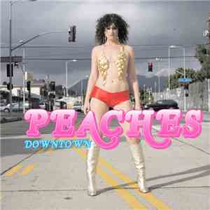 Peaches - Downtown
