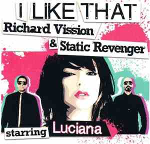 Richard Vission & Static Revenger Starring Luciana - I Like That