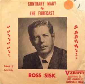 Ross Sisk - Contrary Mary / The Forecast