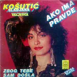 Slađana Košutić, Orkestar Žarka Pavlovića - Valjevca - Ako Ima Pravde