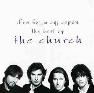 The Church - Under The Milky Way: The Best Of The Church