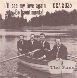 The Fans  - II'll See My Love Again