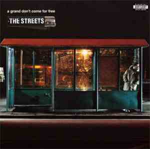 The Streets - A Grand Don't Come For Free