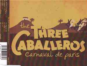 The Three Caballeros - Carneval De Paris