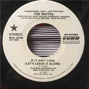 The Whites - If It Ain't Love (Let's Leave It Alone)