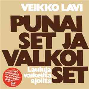 Veikko Lavi - Punaiset Ja Valkoiset - Lauluja Vaikeilta Ajoilta