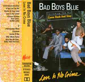 Bad Boys Blue - Love Is No Crime