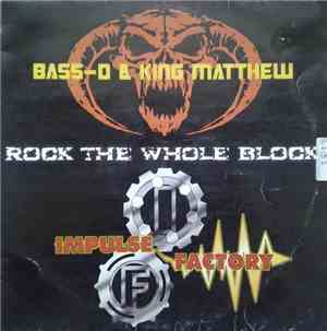 Bass-D & King Matthew vs. Impulse Factory - Rock The Whole Block