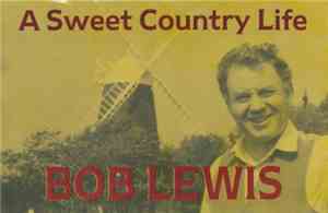 Bob Lewis  - A Sweet Country Life