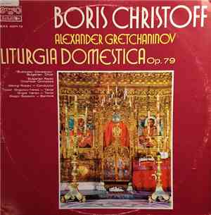 Boris Christoff, Alexander Gretchaninov - Liturgia Domestica