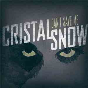 Cristal Snow - Can't Save Me