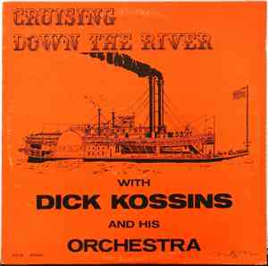 Dick Kossins And His Orchestra - Cruising Down The River