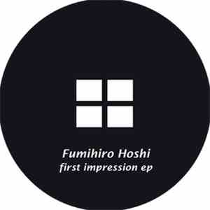 Fumihiro Hoshi - First Impression EP