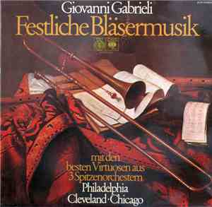 Giovanni Gabrieli, Philadelphia, Cleveland, Chicago - Festliche Bläsermusik ...
