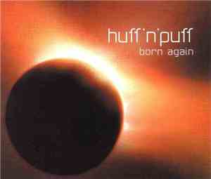 Huff 'N' Puff - Born Again