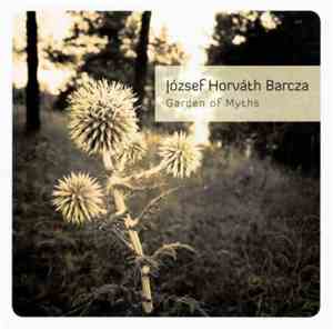 József Horváth Barcza - Garden Of Myths