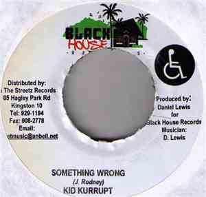Kid Kurrupt / Tami - Something Wrong / Someone Like You