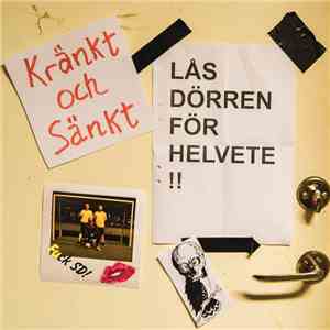 Kränkt & Sänkt - Lås Dörren För Helvete !!