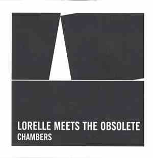 Lorelle Meets The Obsolete - Chambers