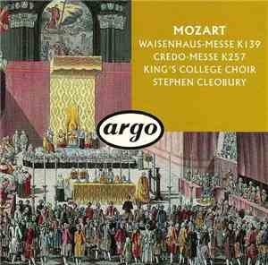 Mozart, King's College Choir, Stephen Cleobury - Waisenhaus-Messe K139 / Cr ...