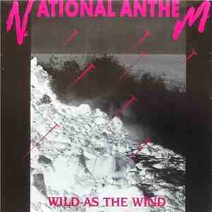 National Anthem - Wild As The Wind