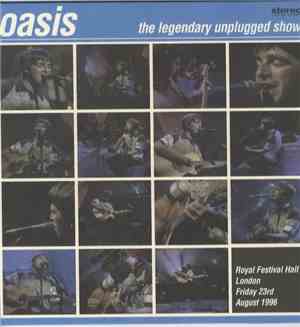 Oasis  - The Legendary Unplugged Show