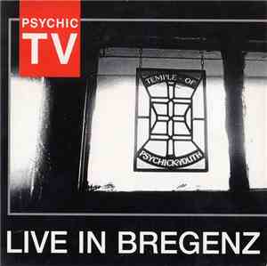 Psychic TV - Live In Bregenz