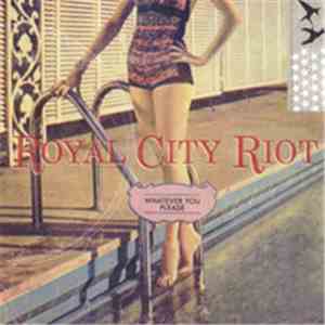 Royal City Riot - Whatever You Please
