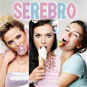 Serebro - Serebration!