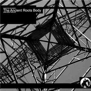 Shadow Runner - The Ancient Roots Body [2008​-​2009 Tracks]