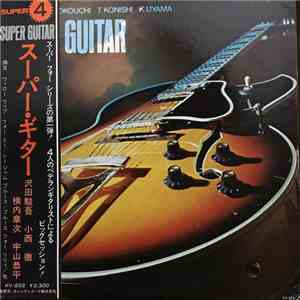 Shungo Sawada, Shoji Yokouchi, Toru Konishi, Kyouhei Uyama - Super Guitar 4 ...