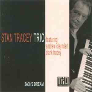 Stan Tracey Trio Featuring Andrew Cleyndert, Clark Tracey - Zach's Dream
