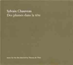 Sylvain Chauveau - Des Plumes Dans La Tête