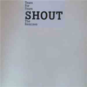 Tears For Fears - Shout (The Remixes)