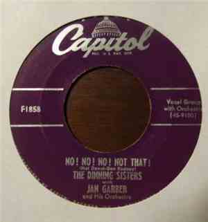 The Dinning Sisters ,with Jan Garber And His Orchestra - No! No! No! Not Th ...