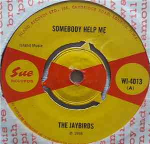 The Jaybirds - Somebody Help Me / The Right Kind