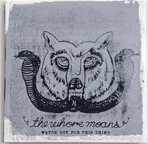 The Whore Moans - Watch Out For This Thing