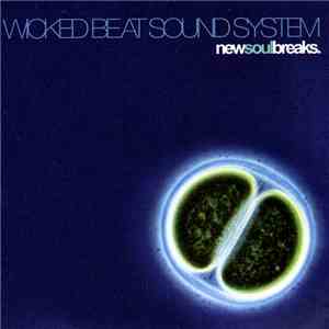 Wicked Beat Sound System - New Soul Breaks - Special Edition Remix CD