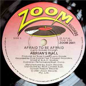 Adrian's Wall - Afraid To Be Afraid