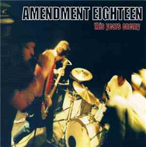 Amendment Eighteen - This Years Enemy