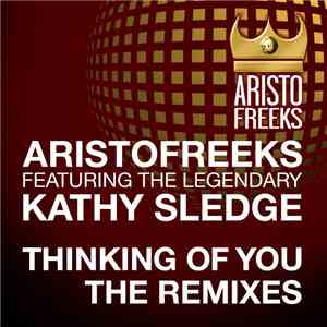 Aristofreeks Featuring The Legendary Kathy Sledge - Thinking Of You (The Re ...
