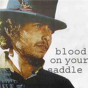 Bob Dylan - Blood On Your Saddle