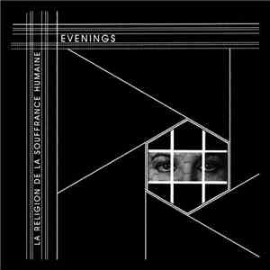 Evenings - La Religion de la Souffrance Humaine